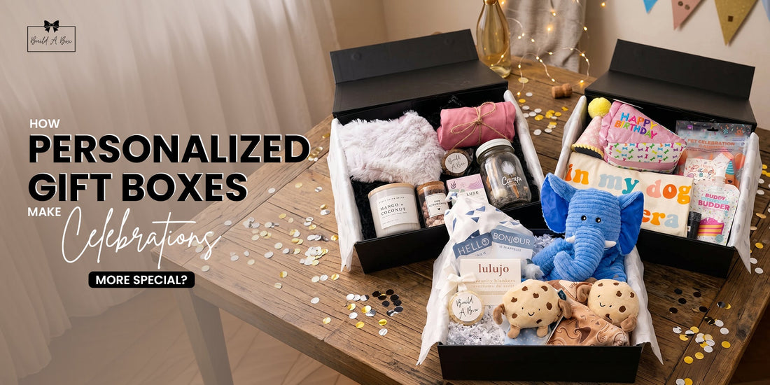 How Personalized Gift Boxes Make Celebrations More Special?